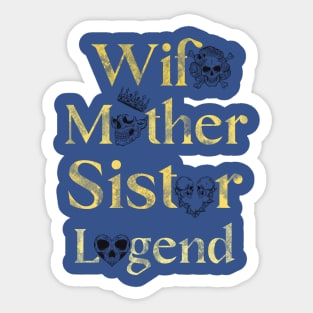 "Wife, Mother, Sister, Legend" - Inspirational Quote Skull Design Sticker